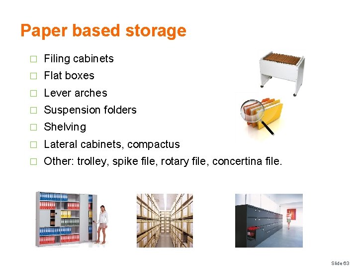 Paper based storage � Filing cabinets � Flat boxes � Lever arches � Suspension