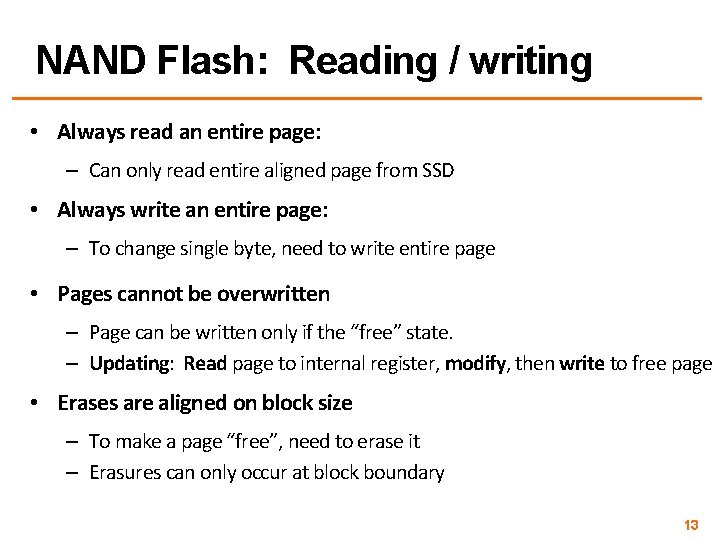 NAND Flash: Reading / writing • Always read an entire page: – Can only