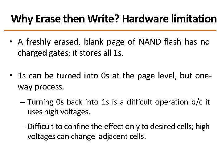 Why Erase then Write? Hardware limitation • A freshly erased, blank page of NAND