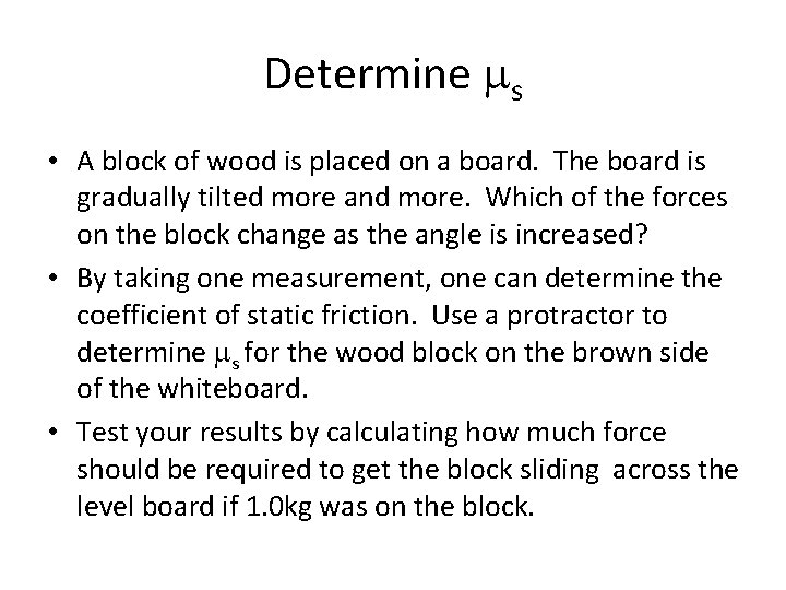 Determine ms • A block of wood is placed on a board. The board Determine ms • A block of wood is placed on a board. The board