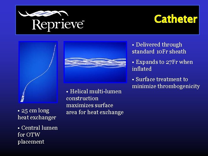 TM Catheter • Delivered through standard 10 Fr sheath • Expands to 27 Fr