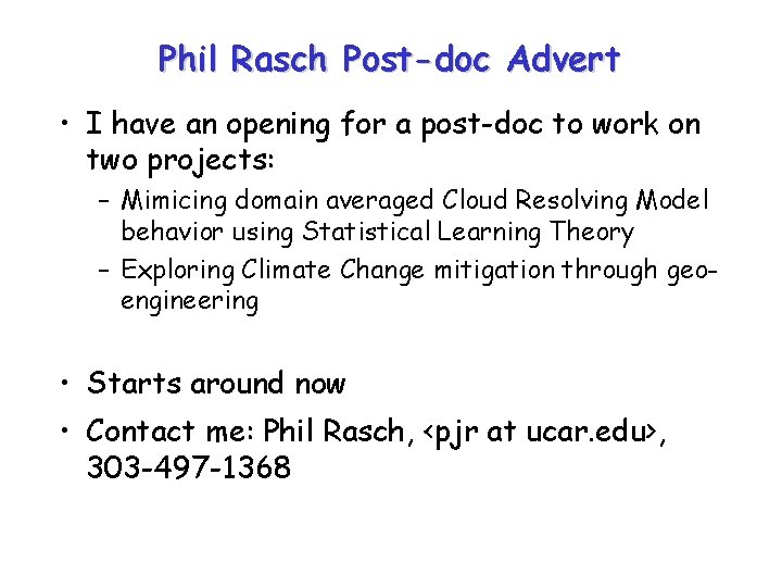Phil Rasch Post-doc Advert • I have an opening for a post-doc to work