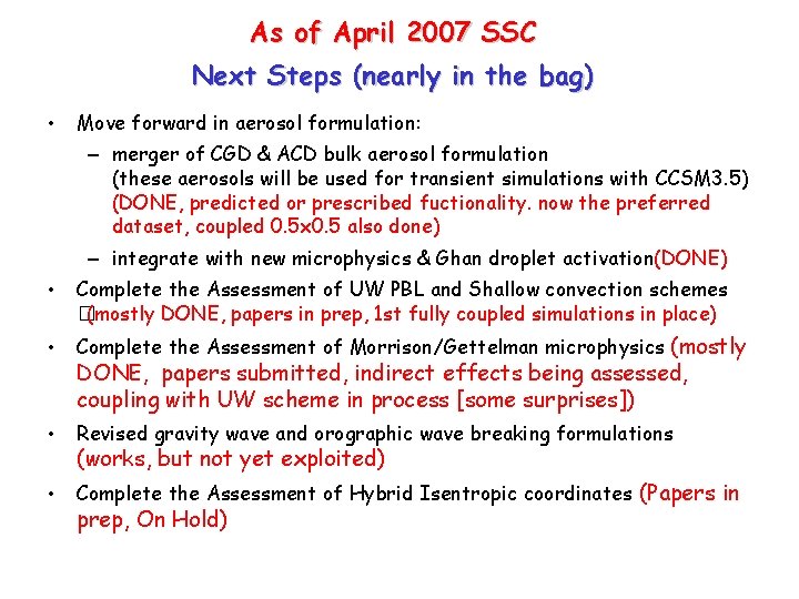 As of April 2007 SSC Next Steps (nearly in the bag) • Move forward