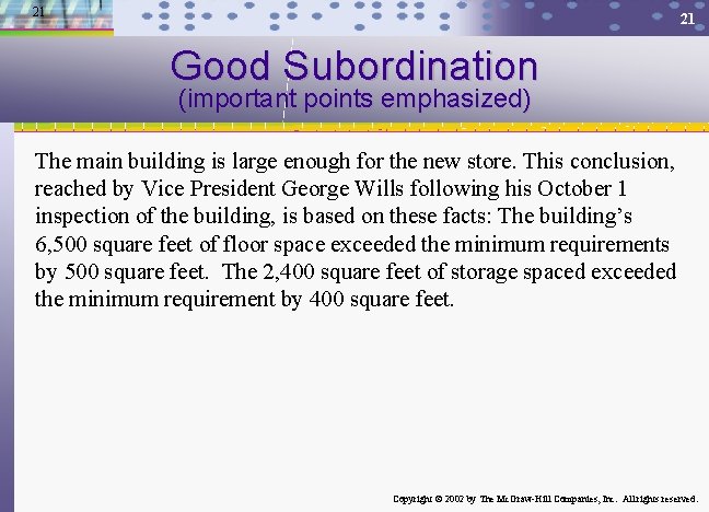 21 21 Good Subordination (important points emphasized) The main building is large enough for