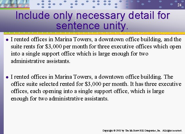 24 Include only necessary detail for sentence unity. l I rented offices in Marina