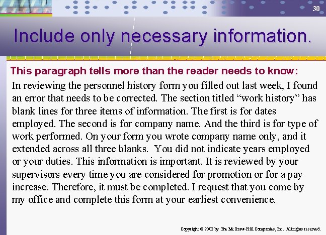 30 Include only necessary information. This paragraph tells more than the reader needs to