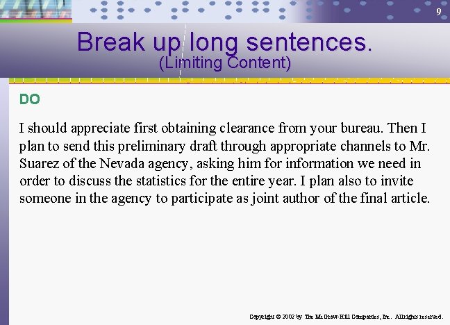 9 Break up long sentences. (Limiting Content) DO I should appreciate first obtaining clearance