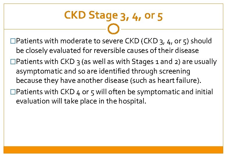 CKD Stage 3, 4, or 5 �Patients with moderate to severe CKD (CKD 3,