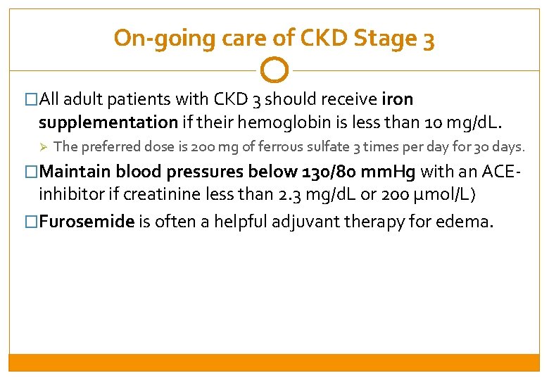 On-going care of CKD Stage 3 �All adult patients with CKD 3 should receive