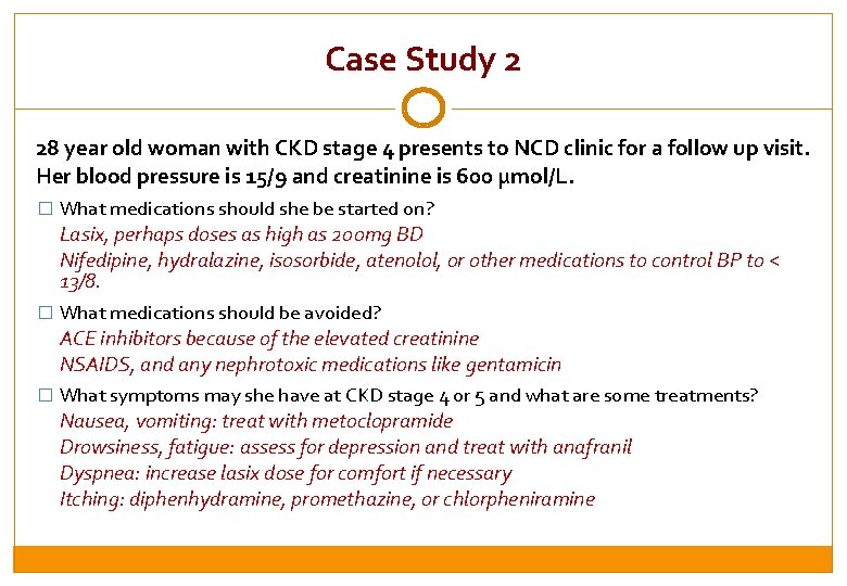 Case Study 2 28 year old woman with CKD stage 4 presents to NCD