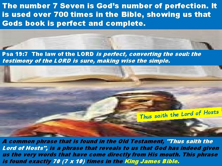 The number 7 Seven is God’s number of perfection. It is used over 700