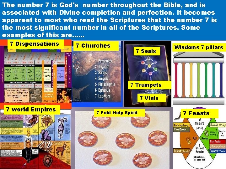 The number 7 is God's number throughout the Bible, and is associated with Divine