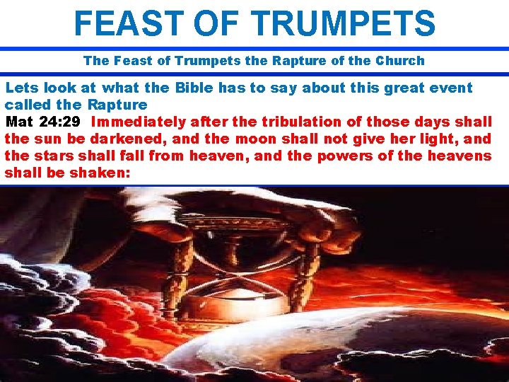 FEAST OF TRUMPETS The Feast of Trumpets the Rapture of the Church Lets look