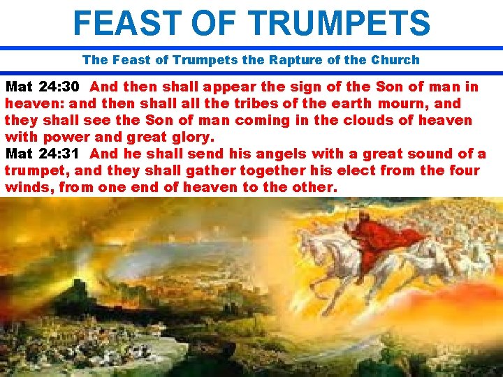 FEAST OF TRUMPETS The Feast of Trumpets the Rapture of the Church Mat 24: