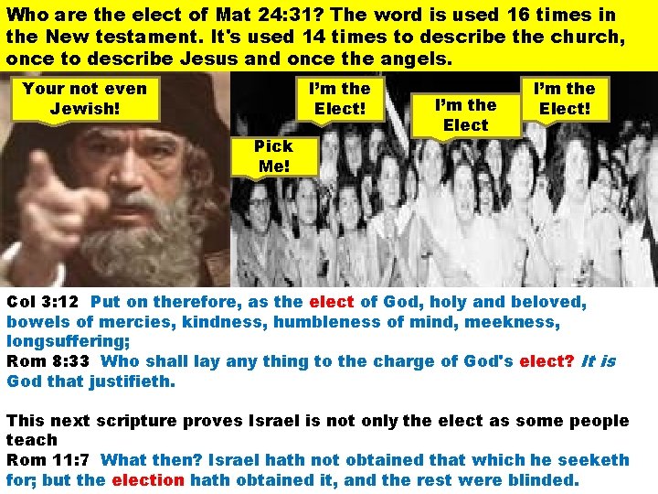 Who are the elect of Mat 24: 31? The word is used 16 times