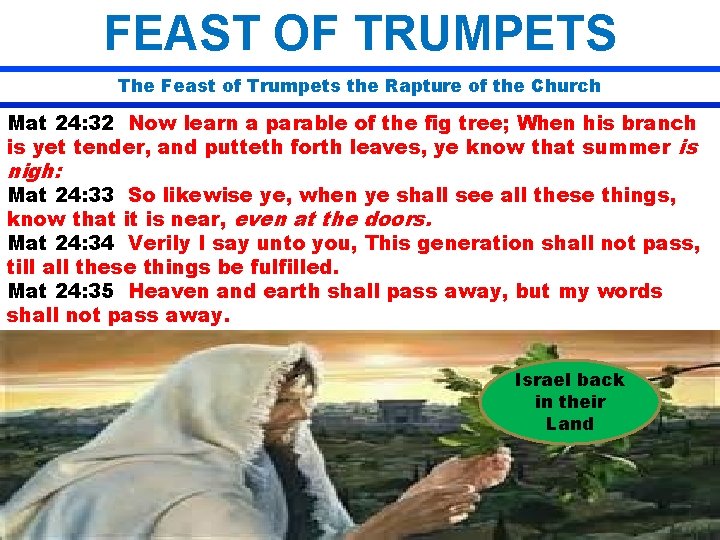 FEAST OF TRUMPETS The Feast of Trumpets the Rapture of the Church Mat 24: