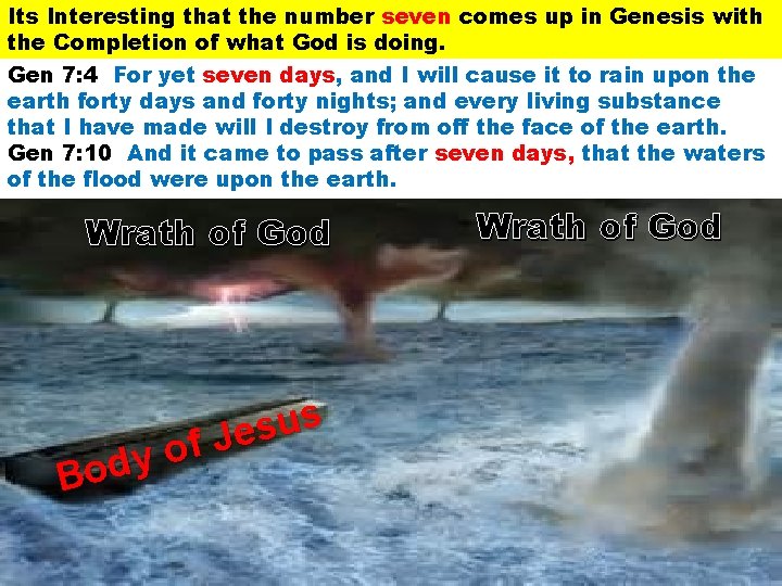 Its Interesting that the number seven comes up in Genesis with the Completion of