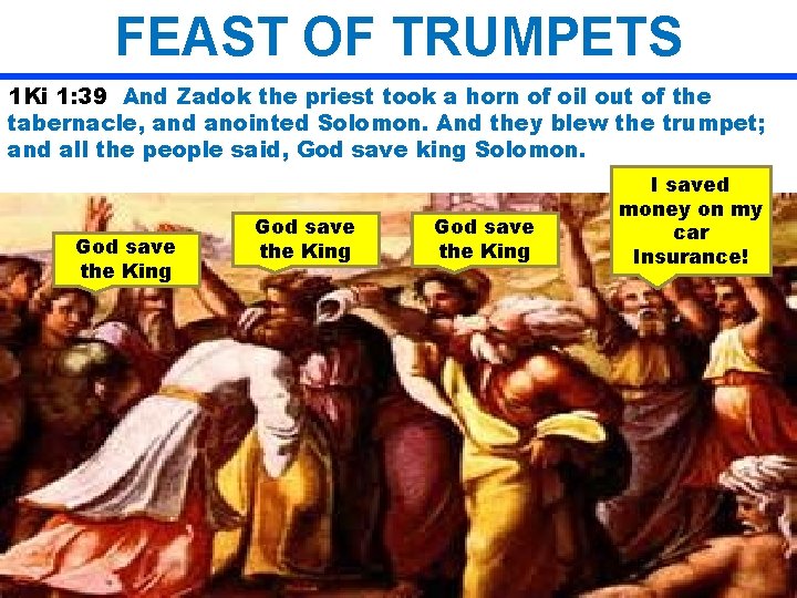 FEAST OF TRUMPETS 1 Ki 1: 39 And Zadok the priest took a horn