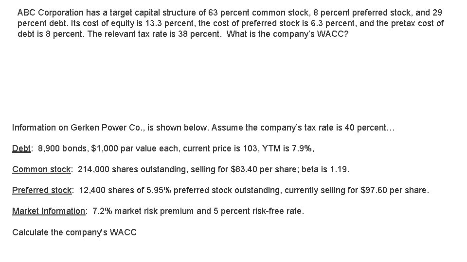 ABC Corporation has a target capital structure of 63 percent common stock, 8 percent