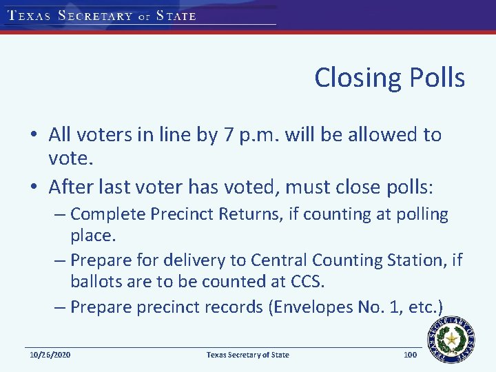 Closing Polls • All voters in line by 7 p. m. will be allowed