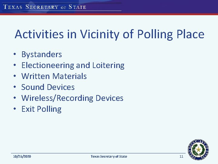 Activities in Vicinity of Polling Place • • • Bystanders Electioneering and Loitering Written