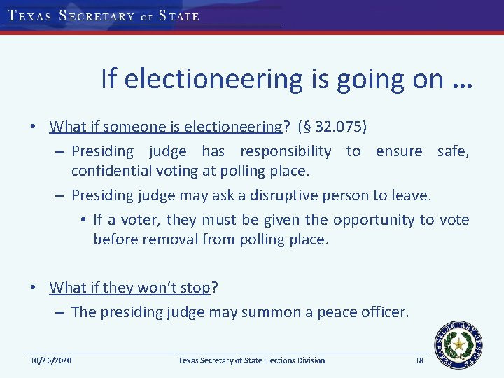 If electioneering is going on … • What if someone is electioneering? (§ 32.