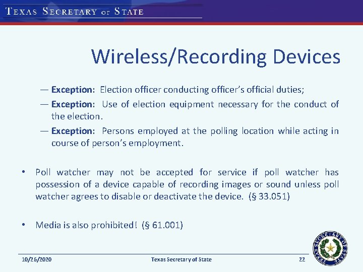 Wireless/Recording Devices — Exception: Election officer conducting officer’s official duties; — Exception: Use of