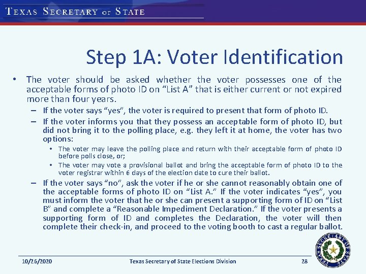 Step 1 A: Voter Identification • The voter should be asked whether the voter