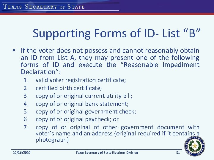 Supporting Forms of ID- List “B” • If the voter does not possess and