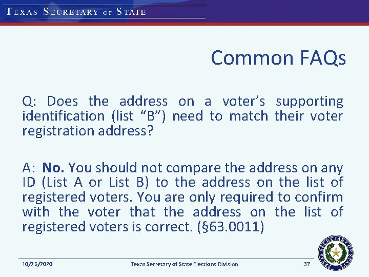 Common FAQs Q: Does the address on a voter’s supporting identification (list “B”) need