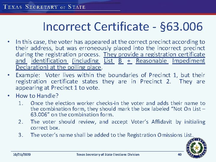 Incorrect Certificate - § 63. 006 • In this case, the voter has appeared