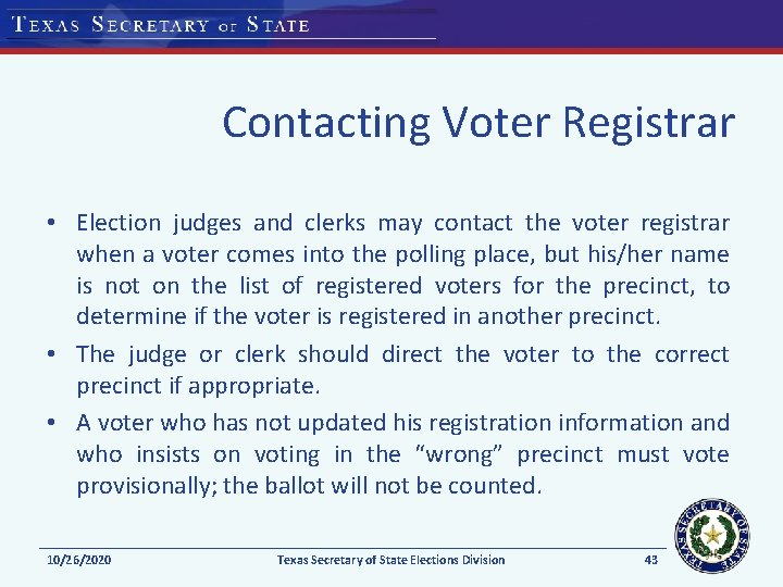 Contacting Voter Registrar • Election judges and clerks may contact the voter registrar when