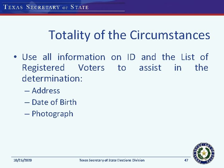 Totality of the Circumstances • Use all information on ID and the List of