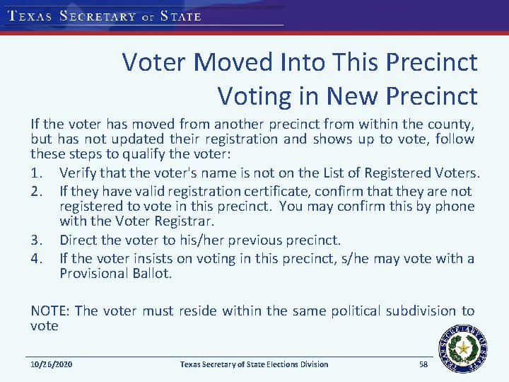 Voter Moved Into This Precinct Voting in New Precinct If the voter has moved