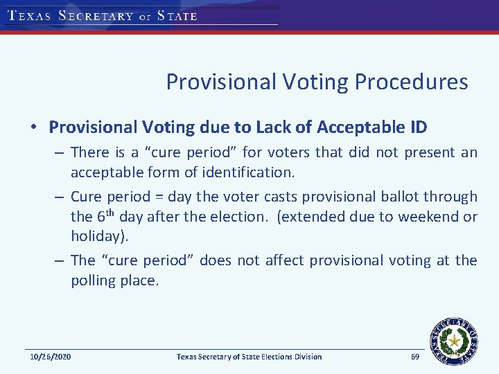 Provisional Voting Procedures • Provisional Voting due to Lack of Acceptable ID – There