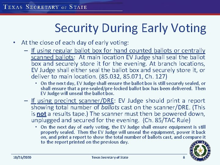 Security During Early Voting • At the close of each day of early voting: