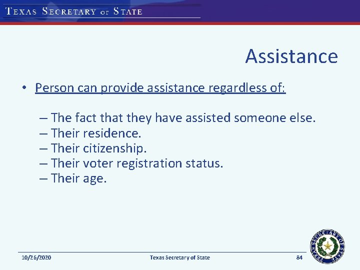 Assistance • Person can provide assistance regardless of: – The fact that they have