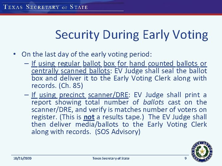 Security During Early Voting • On the last day of the early voting period: