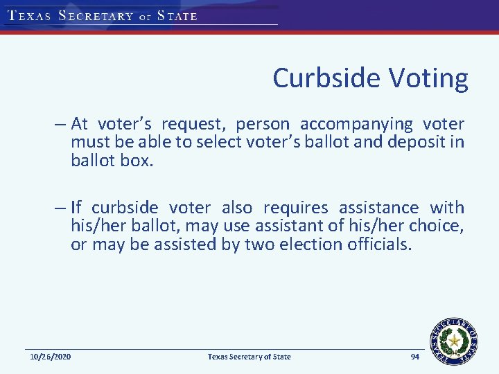 Curbside Voting – At voter’s request, person accompanying voter must be able to select