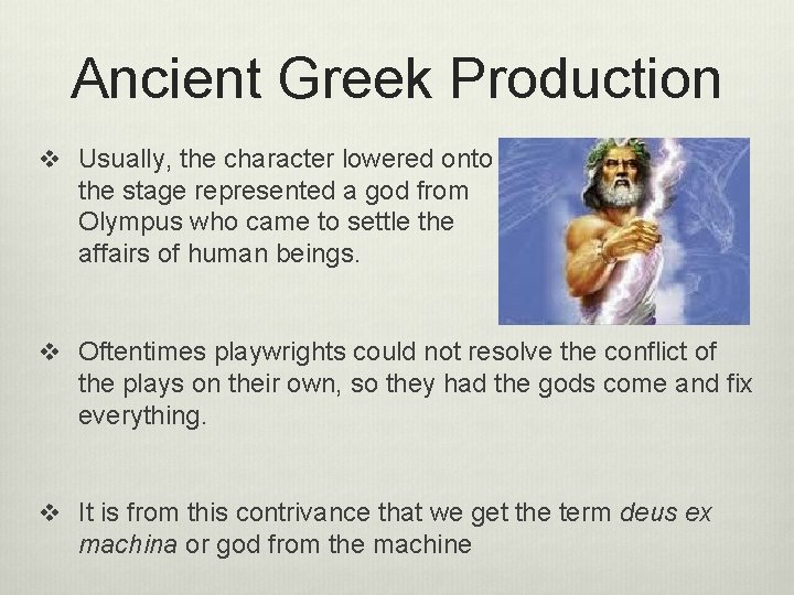 Ancient Greek Production v Usually, the character lowered onto the stage represented a god