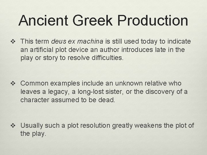 Ancient Greek Production v This term deus ex machina is still used today to