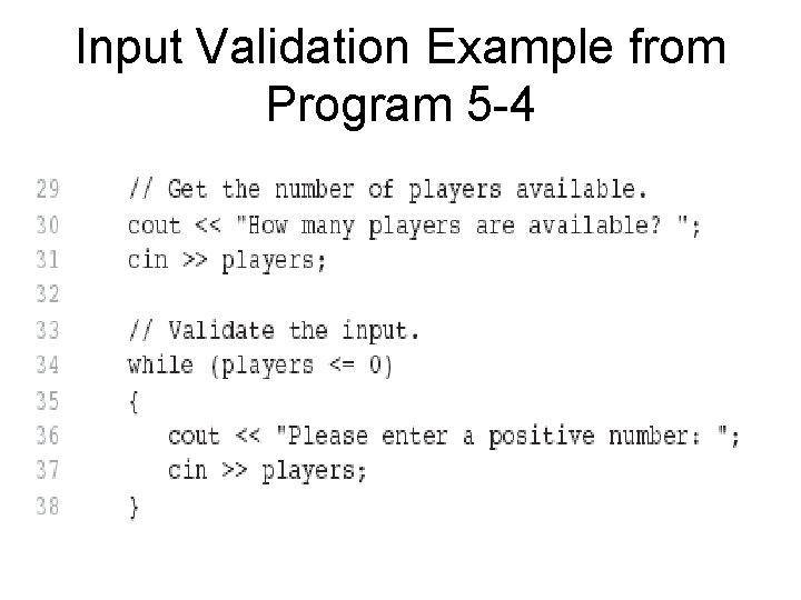 Input Validation Example from Program 5 -4 Input Validation Example from Program 5 -4