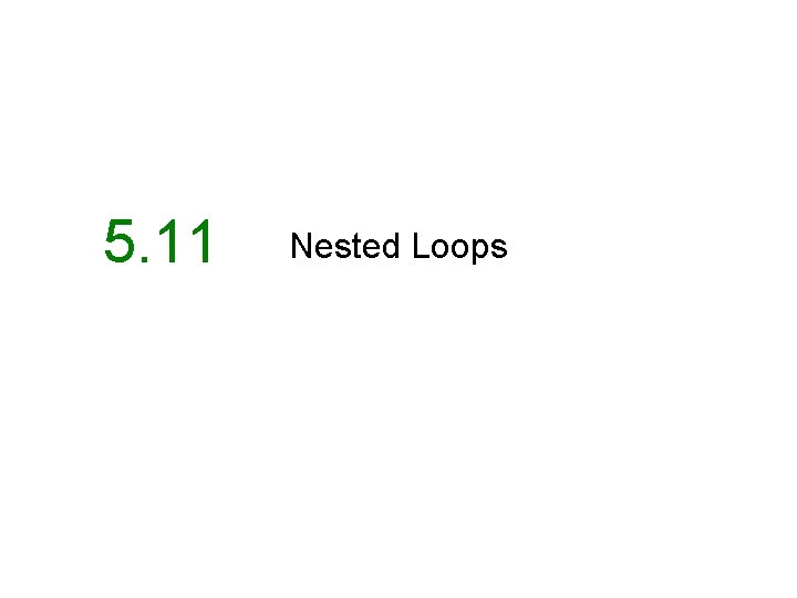 5. 11 Nested Loops 