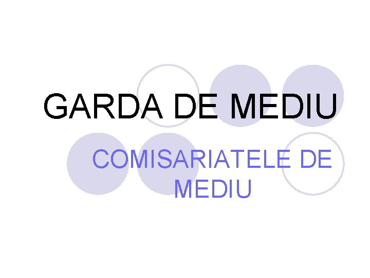 GARDA DE MEDIU COMISARIATELE DE MEDIU 