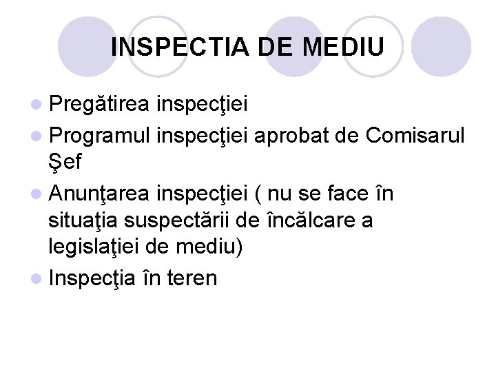 INSPECTIA DE MEDIU l Pregătirea inspecţiei l Programul inspecţiei aprobat de Comisarul Şef l
