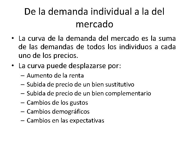 De la demanda individual a la del mercado • La curva de la demanda