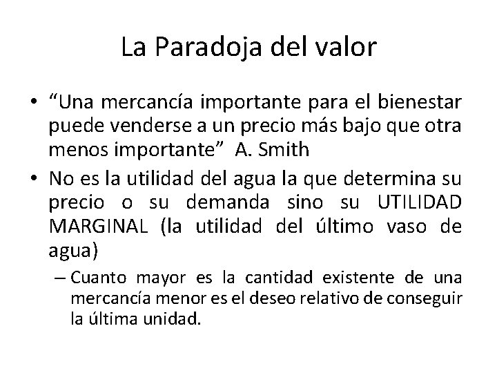 La Paradoja del valor • “Una mercancía importante para el bienestar puede venderse a