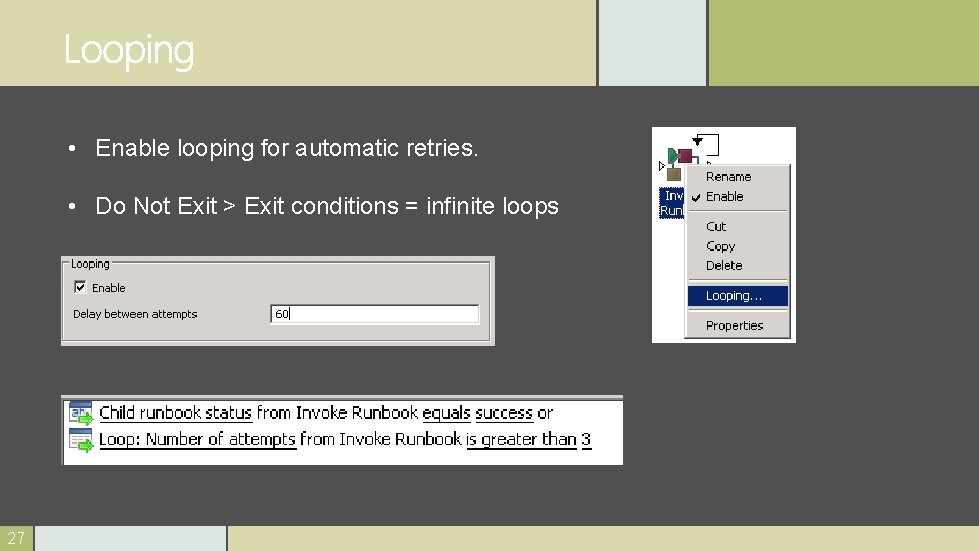  • Enable looping for automatic retries. • Do Not Exit > Exit conditions