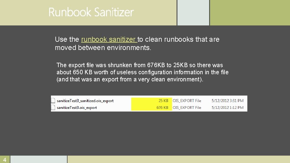 Use the runbook sanitizer to clean runbooks that are moved between environments. The export