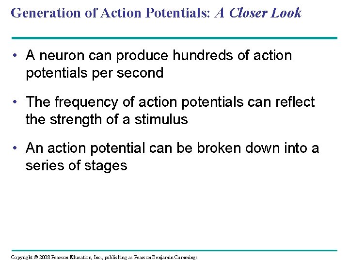 Generation of Action Potentials: A Closer Look • A neuron can produce hundreds of